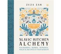 Slavic Kitchen Alchemy by Zuza Zak Zuza Zak (Auteur)