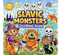 Slavic Monsters : Friendly and Silly: Bold & Easy Coloring Book for Kids and Adults Featuring Cute Cozy Daily Activities for Relaxation
