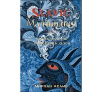 Slavic Mythology: Voices from the Forgotten Gods