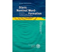 Slavic Nominal Word-Formation: Proto-Indo-European Origins and Historical Development