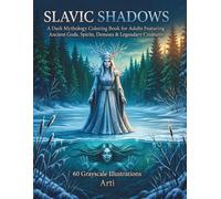 SLAVIC SHADOWS: A Dark Mythology Coloring Book for Adults with 60 Single-Sided Coloring Pages of Ancient Gods, Spirits, Demons & Legendary Creatures
