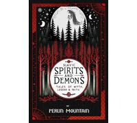 Slavic Spirits and Demons: Tales of Myth, Legend and Faith