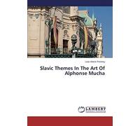 Slavic Themes In The Art Of Alphonse Mucha