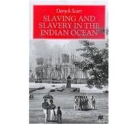 Slaving and Slavery in the Indian Ocean Deryck Scarr (Auteur)
