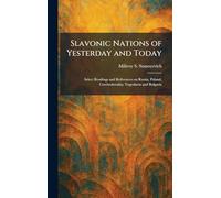 Slavonic Nations of Yesterday and Today: Select Readings and References on Russia, Poland, Czechoslovakia, Yugoslavia and Bulgaria