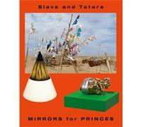 Slavs and Tatars Mirrors for Princes by Introduction by Maya Allison & Edited by Anthony Downey Introduction by Maya Allison Edited by Anthony Downey (Auteur)