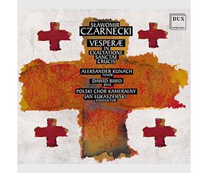 Slawomir Czarnecki : Vesperae in Exaltatione Sancta Crucis. Kunach, Biwo, Lukaszewski.