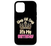 Slay All Day It's My Birthday Celebration Queen Crown Design Coque pour iPhone 12/12 Pro