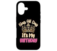 Slay All Day It's My Birthday Celebration Queen Crown Design Coque pour iPhone 17