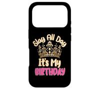 Slay All Day It's My Birthday Celebration Queen Crown Design Coque pour iPhone 17 Pro