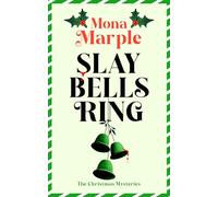 Slay Bells Ring: A Christmas cozy mystery where a glittering night turns deadly