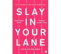 Slay In Your Lane: The Black Girl Bible