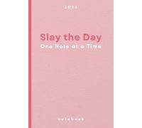 Slay the Day: One Note at a Time: A Practical Notebook to Master Your Day with Every Beat