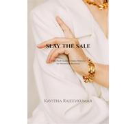 Slay the Sale: A No-Fluff Guide to Sales Mastery for Women in Business