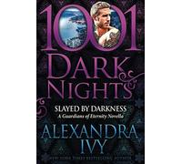 Slayed By Darkness: A Guardians Of Eternity Novella