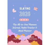 SLAYING 2026: The All-in-One Planner, Journal, Habit Tracker & Meal Planner: Crush Goals • Track Habits • Plan Meals • Reflect Daily