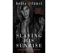 Slaying His Sunrise Sunrise & Sins Duet, #1 - Bella Faust - DyMi Ink - ebook (ePub) - Livre