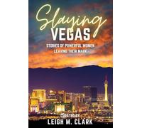 Slaying Las Vegas: Stories of Powerful Women Leaving Their Mark