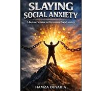 Slaying Social Anxiety: A Beginner's Guide to Overcoming Social Anxiety