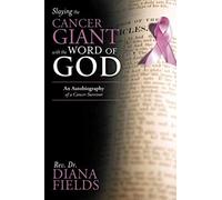 Slaying The Cancer Giant With The Word Of God