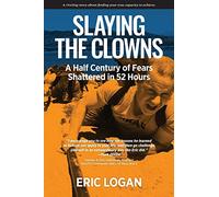 Slaying the Clowns: A Half Century of Fears Shattered in 52 Hours