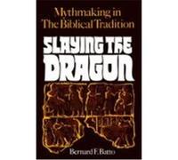Slaying the Dragon Bernhard F. Batto (Auteur)