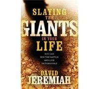 Slaying The Giants In Your Life