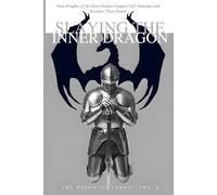 Slaying the Inner Dragon: How Knights of the Inner Realm Conquer Self-Sabotage and Reclaim Their Power