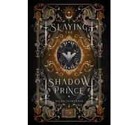 Slaying the Shadow Prince: An enemies to lovers fantasy romance