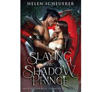 Slaying the Shadow Prince: An enemies to lovers fantasy romance