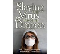Slaying The Virus And Vaccine Dragon