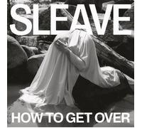 Sleave – How to Get Over – Vinyle – Broken Silence