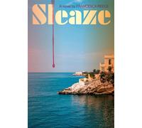 Sleaze A Novel - Francesca Reece - Doubleday - ebook (ePub) - Livre