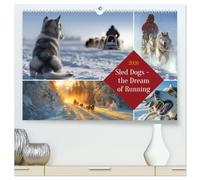 Sled Dogs - the Dream of Running (High Quality Premium Wall Calendar 2026 DIN A2 landscape),CALVENDO 12 Month Wall Calendar: A tribute to Siberian Husky and Alaskan Malamute dogs