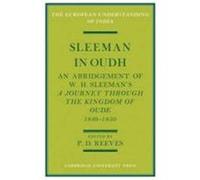 Sleeman in Oudh: An Abridgement of W. H. Sleeman's a Journey Through the Kingdom of Oude in 1849 50