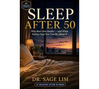 Sleep After 50: Reclaim Deep, Restorative Rest in the Second Half of Life