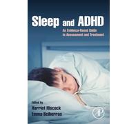 Sleep and ADHD: An Evidence-Based Guide to Assessment and Treatment