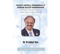 SLEEP APNEA, INSOMNIA & OTHER SLEEP DISORDERS: A Doctor’s Practical Guide to Better Sleep & Better Health