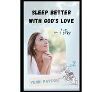 Sleep Better With God's Love: In 7 Steps (Espiritualidad Del Corazón)