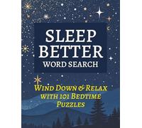 Sleep Better Word Search: Wind Down & Relax with 101 Bedtime Word Search Puzzles for Adults - A Calming Activity Book for Stress Relief