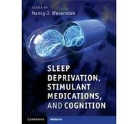 Sleep Deprivation, Stimulant Medications, And Cognition Unknown (Auteur)