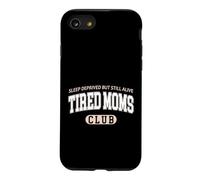 Sleep Deprived But Still Alive Fatigué Moms Club Coque pour iPhone SE (2020) / 7/8