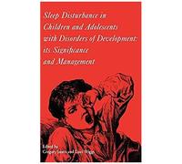 Sleep Disturbance In Children And Adolescents With Disorders Of Development
