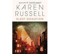 Sleep Donation by Karen Russell Karen Russell (Auteur)