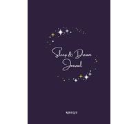 Sleep & Dream Journal: A guided diary to track sleep habits, dreams, their interpretations and how our days influence our dreams (Colour Premium)