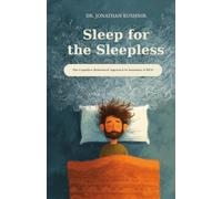 Sleep for the Sleepless: The Cognitive Behavioral Approach to Insomnia (CBT-I)