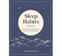 Sleep Habits Journal Practices, Prayers, and Devotions to Ease Your Sleepless Nights - Benjamin Long MD - Ink & Willow - ebook (ePub) - Livre