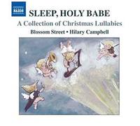 Blossom Street Singers – Sleep, Holy Babe, Berceuses de Noël – NAXOS