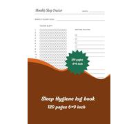 Sleep hygiene Logbook: Daily Tracker for Better Rest, Healthy Habits & Improved Bedtime Routine: 6×9 Inch with 120 Pages to Record Bedtime, Wake Time, Quality, and Nightly Habits for Better Sleep