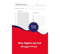 Sleep hygiene Logbook: Daily Tracker for Better Rest, Healthy Habits & Improved Bedtime Routine: 6×9 Inch with 120 Pages to Record Bedtime, Wake Time, Quality, and Nightly Habits for Better Sleep